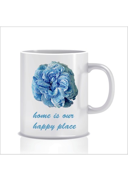 Home Is Our Happy Place Tasarım Kupa Bardak