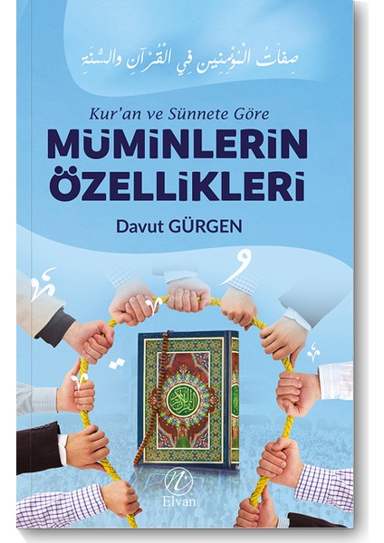 Kur’an ve Sünnete Göre Müminlerin Özellikleri