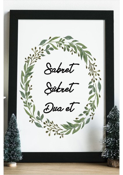 Sabret Şükret Dua Et Ahşap 24 x 33 cm Tasarım Tablo Siyah Çerçeve