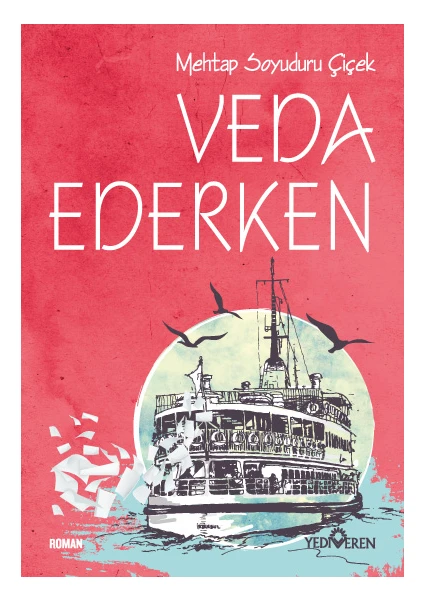 Veda Ederken - Mehtap Soyuduru Çiçek