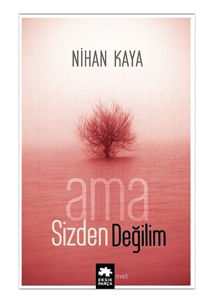 Ama Sizden Değilim - Nihan Kaya