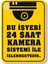 Remix Reklam - Bu İş Yeri 24 Saat Kamera İle İzlenmektedir - 30X30Cm 1