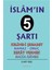 İslam’In 5 Şartı - Cahit Eriş 1