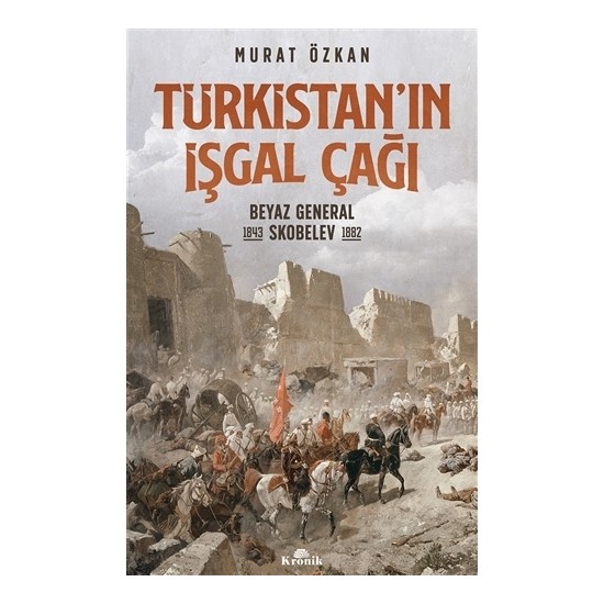 Türkistan’In İşgal Çağı - Murat Özkan