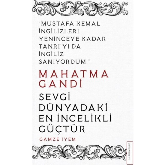 Mahatma Gandi/Sevgi Dünyadaki En İncelikli Güçtür - Gamze İyem