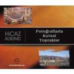 Hicaz Albümü Fotoğraflarla Kutsal Topraklar