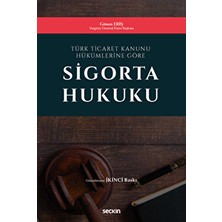 Türk Ticaret Kanunu Hükümlerine Göre Sigorta Hukuku