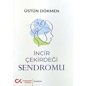 Incir Çekirdeği Sendromu - Üstün Dökmen