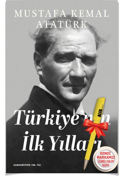 Türkiye'nin Ilk Yılları + Çocuklar Için Nutuk (Mustafa Kemal Atatürk) 2 Kitap + Alfa Moda Kalem