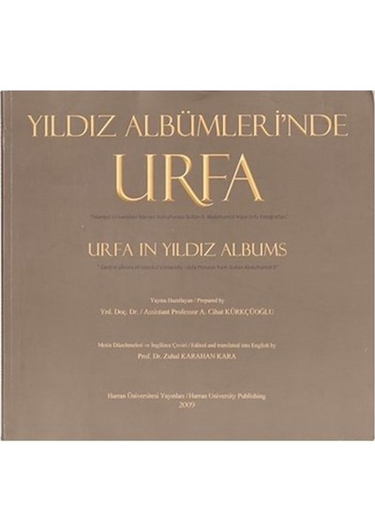 Yıldız Albümleri' Nde Urfa "istanbul Üniversitesi Merkez Kütüphanesi Sultan Iı. Abdülhamid Arşivi Urfa Fotoğrafları"