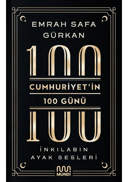 Cumhuriyetin 100 Günü: İnkılabın Ayak Sesleri - Emrah Safa Gürkan