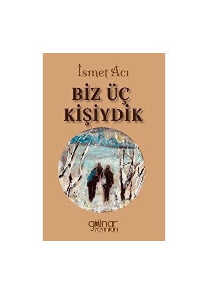 Biz Üç Kişiydik