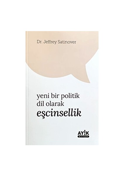 Yeni Bir Politik Dil Olarak Eşcinsellik - Jeffrey Satinover