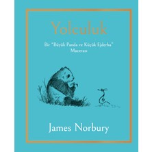 Yolculuk - Bir Büyük Panda ve Küçük Ejderha Macerası 2 (Ciltli) - James Norbury