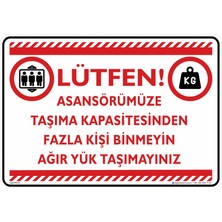 İsg Tabelam 25x35cm/kompozit/Lütfen Asansörümüze Taşıma Kapasitesinden Fazla Kişi Binmeyin Ağır Yük Taşımayınız