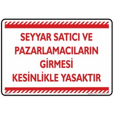 İsg Tabelam 25x35cm/kompozit/Seyyar Satıcı ve Pazarlamacıların Girmesi Kesinlikle Yasaktır