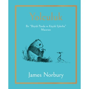 Yolculuk - Bir Büyük Panda ve Küçük Ejderha Macerası 2 - James Norbury