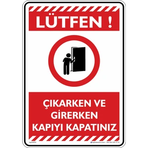 İsg Tabelam Çıkarken ve Girerken Kapıyı Kapatınız