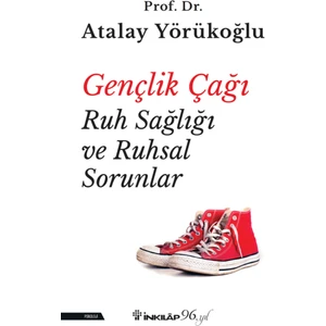 Gençlik Çağı Ruh Sağlığı ve Ruhsal Sorunlar - Prof. Dr. Atalay Yörükoğlu