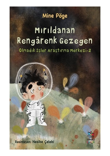 Mırıldanan Rengarenk Gezegen Olmadık Işler Araştırma Merkezi 2 - Mine Pöge