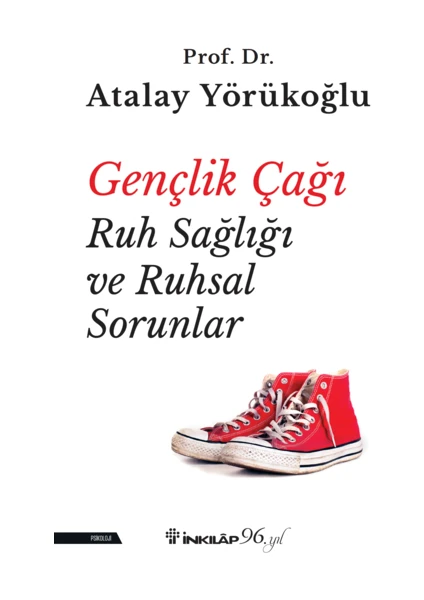 Gençlik Çağı Ruh Sağlığı ve Ruhsal Sorunlar - Prof. Dr. Atalay Yörükoğlu