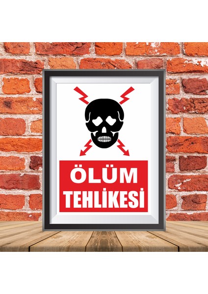 Ölüm Tehlikesi Uyarı Ikaz Tabelası
