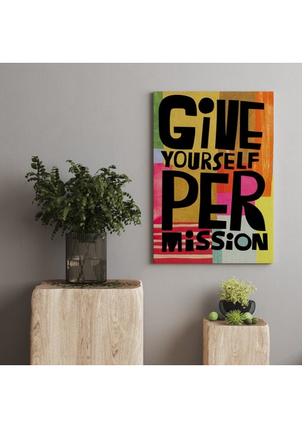 Kanvas Tablo 1169 Give Yourself Çok Renkli Yazılı 260