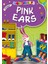 Pembe Kulak - Pink Ears (Ingilizce) 1