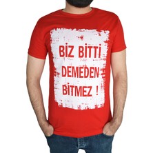 Biz Bitti Demeden Bitmez Yazılı Kısa Kollu Baskılı Tişört