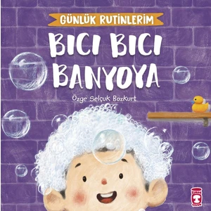 Günlük Rutinlerim- Bıcı Bıcı Banyoya - Özge Selçuk Bozkurt
