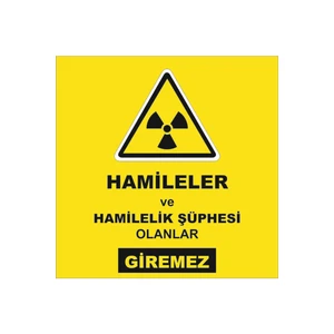 Hamileler ve Hamilelik Şüphesi Olanlar Giremez Folyo Dijital Baskı Etiket