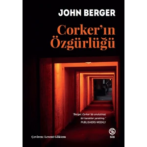Corker’ın Özgürlüğü - John Berger