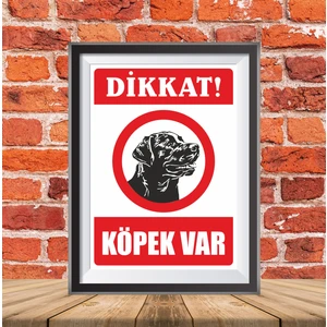 Dikkat! Köpek Var Uyarı Ikaz Tabelası