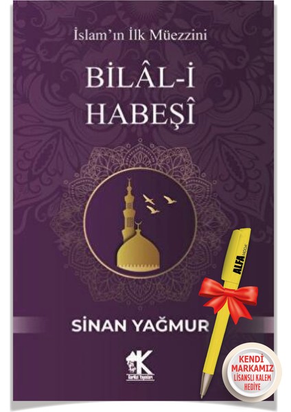 Bilal-I Habeşi Islam’ın Ilk Müezzini (Sinan Yağmur) + Alfa Moda Lisanslı Kalem Hediye