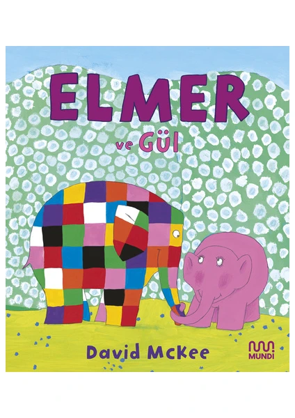 Elmer ve Gül - David Mckee