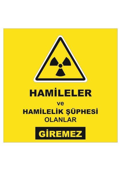 Hamileler ve Hamilelik Şüphesi Olanlar Giremez Folyo Dijital Baskı Etiket