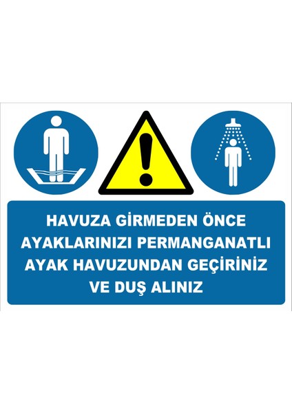 Uyarı Yönlendirme Levhaları " Havuza Girmeden Önce Ayaklarınızı Yıkayınız" 25X35CM Dekota