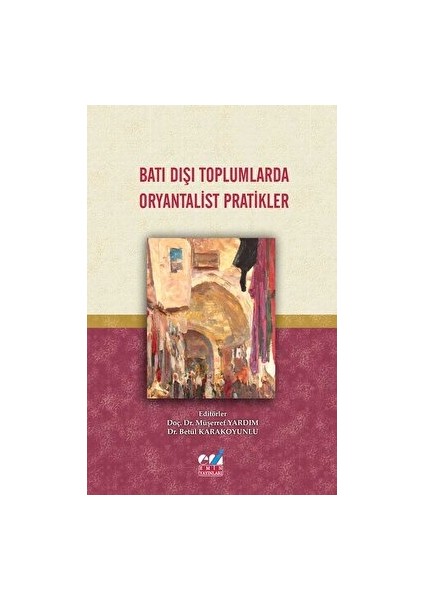 Batı Dışı Toplumlarda Oryantalist Pratikler - Müşerref Yardım