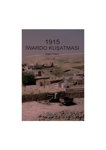 1915 Iwardo Kuşatması - Sabri Yıldız