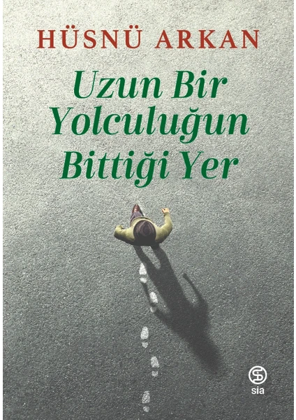 Uzun Bi̇r Yolculuğun Bi̇tti̇ği̇ Yer - Hüsnü Arkan