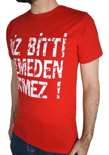 Biz Bitti Demeden Bitmez Baskılı T-Shirt