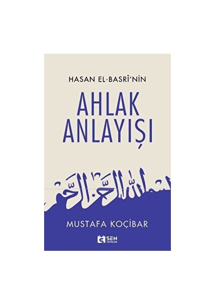 Hasan El-Basri’nin Ahlak Anlayışı - Mustafa Koçibar