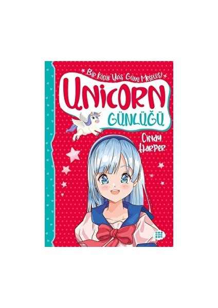 Unicorn Günlüğü 4 - Bir Küçük Yaş Günü Meselesi - Cindy Harper