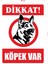 Dikkat! Köpek Var Uyarı Ikaz Tabelası 2