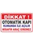 Uyarı Yönlendirme Levhaları "dikkat Otomatik Kapı" Metal 30*50CM 1