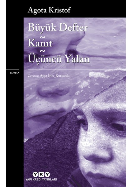 Büyük Defter: Kanıt: Üçüncü Yalan - Agota Kristof