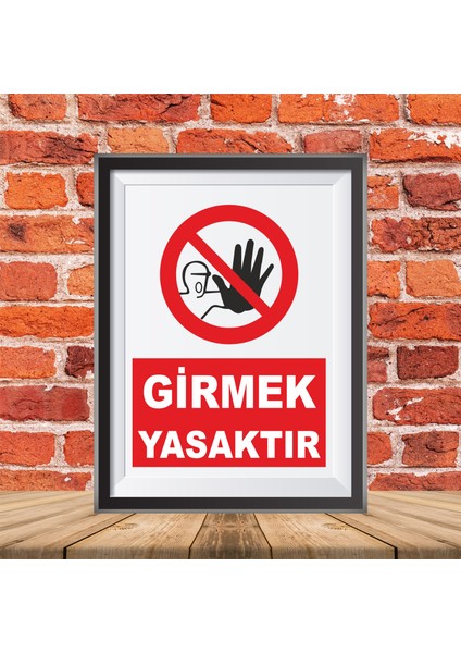 Girmek Yasaktır Uyarı İkaz Tabelası