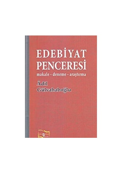 Edebiyat Penceresi - Adil Gülvahaboğlu