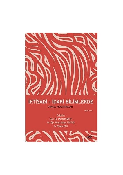 Iktisadi - Idari Bilimlerde Güncel Araştırmalar