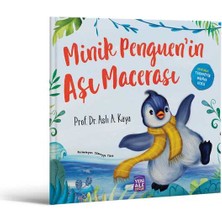 Minik Penguen'in Aşı Macerası “aşı Olma Konulu Terapötik Çocuk Hikâyesi ve Terapötik Etkinlikler” Aslı Kaya, Prof. Dr.